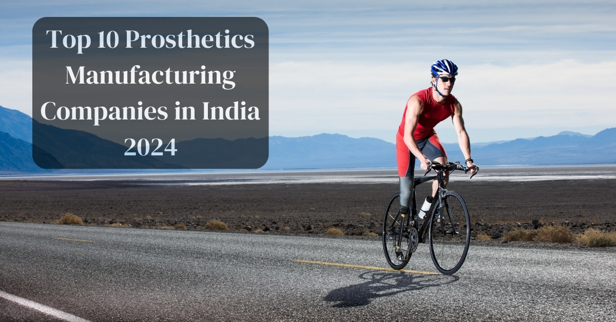 Prosthetics manufacturing companies