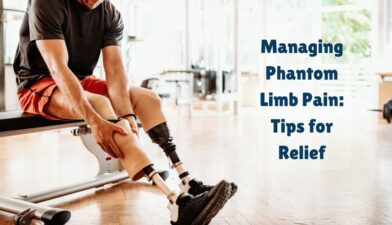 Managing phantom limb pain tips for relief