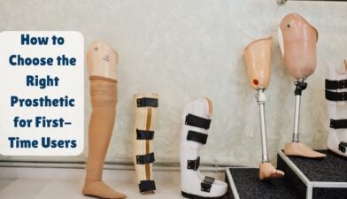 How to Choose the Right Prosthetic for First-Time Users