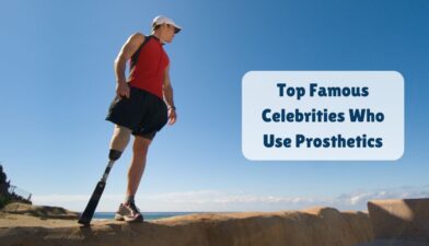 Top Famous Celebrities Who Use Prosthetics